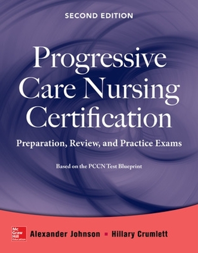 Бумажная книга «Progressive Care Nursing Certification: Preparation, Review, and Practice Exams», авторов Александр Джонсон, Хилари Крамлетт - фото №1