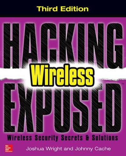 [object Object] «Hacking Exposed Wireless, Third Edition», авторів Джонні Кеш, Джошуа Райт - фото №1