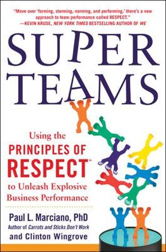 Бумажная книга «SuperTeams: Using the Principles of RESPECT™ to Unleash Explosive Business Performance», авторов Клинтон Уингроув, Пол Марчиано - фото №1