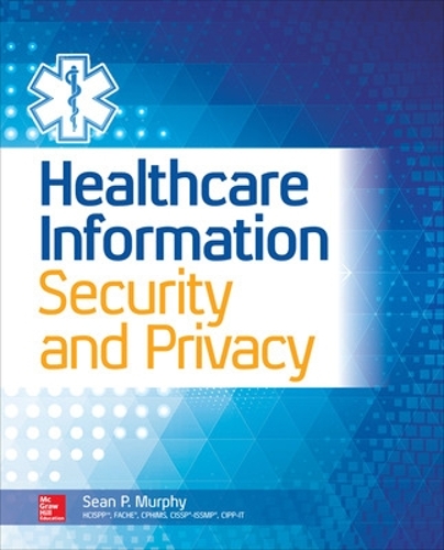Паперова книга «Healthcare Information Security and Privacy», автор Шон Мерфі - фото №1