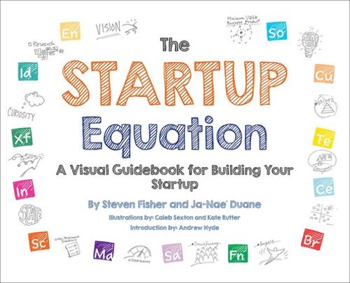 Бумажная книга «The Startup Equation: A Visual Guidebook to Building Your Startup», авторов Джа-Нае Дуэйн, Стив Фишер - фото №1