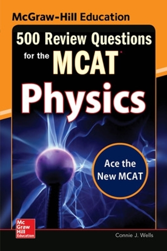 Бумажная книга «McGraw-Hill Education 500 Review Questions for the MCAT: Physics», автор Конни Уэллс - фото №1