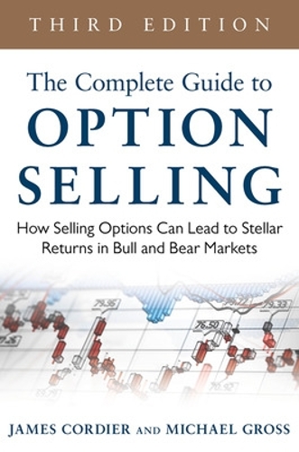 Паперова книга «The Complete Guide to Option Selling: How Selling Options Can Lead to Stellar Returns in Bull and Bear Markets», авторів Джеймс Кордьє, Майкл Гросс - фото №1