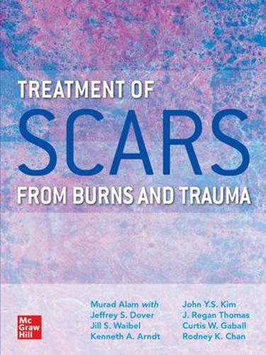 Паперова книга «Treatment of Scars from Burns and Trauma», авторів Джилл Вайбел, Джон Кім, Матіас Донелан, Мурад Алам, Натан Уебельхоер, Родні Чан - фото №1