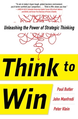 Паперова книга «Think to Win: Unleashing the Power of Strategic Thinking», авторів Джон Манфреді, Пітер Кляйн - фото №1