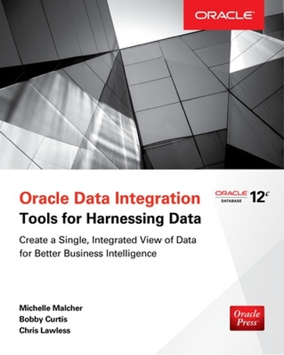 [object Object] «Oracle Data Integration: Tools for Harnessing Data», авторів Боббі Кертіс, Кріс Лоулесс, Мішель Мальчер - фото №1