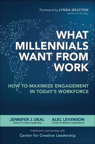 Паперова книга «What Millennials Want from Work: How to Maximize Engagement in Today’s Workforce», авторів Алек Левенсон, Дженніфер Діл - фото №1