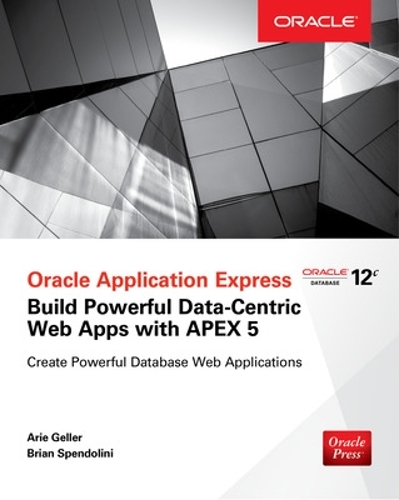 [object Object] «Oracle Application Express: Build Powerful Data-Centric Web Apps with APEX», авторів Ар'є Геллер, Брайан Спендоліні - фото №1