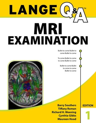 Бумажная книга «Lange Q&A MRI Examination, First Edition», авторов Барри Саутерс, Синтия Гиббс, Морин Худ, Тиффани Роман - фото №1