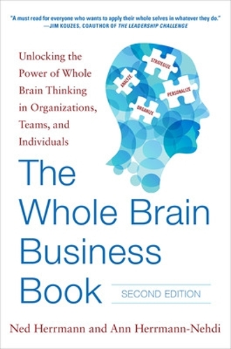 Бумажная книга «The Whole Brain Business Book, Second Edition: Unlocking the Power of Whole Brain Thinking in Organizations, Teams, and Individuals», автор Нед Херрманн - фото №1