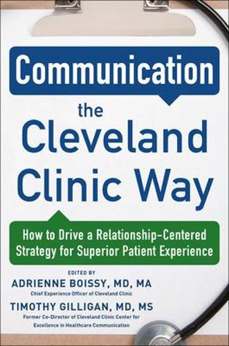 Паперова книга «Communication the Cleveland Clinic Way: How to Drive a Relationship-Centered Strategy for Exceptional Patient Experience», автор Адрієнн Буассі - фото №1
