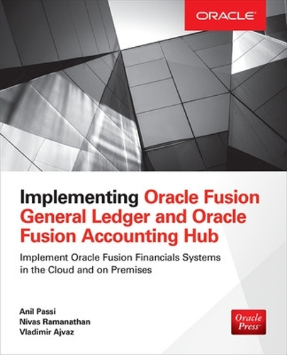 [object Object] «Implementing Oracle Fusion General Ledger and Oracle Fusion Accounting Hub», авторів Аніл Пассі, Нівас Раманатан, Володимир Айваз - фото №1
