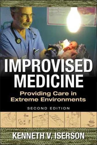 Бумажная книга «Improvised Medicine: Providing Care in Extreme Environments», автор Кеннет Айзерсон - фото №1