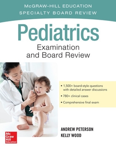 Паперова книга «Pediatrics Examination and Board Review», авторів Ендрю Петерсон, Келлі Вуд - фото №1