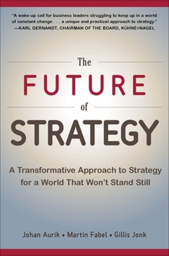 Бумажная книга «The Future of Strategy: A Transformative Approach to Strategy for a World That Won’t Stand Still», автор Джиллис Джонк - фото №1