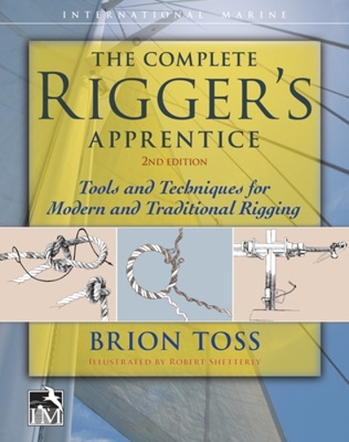 Бумажная книга «The Complete Rigger's Apprentice: Tools and Techniques for Modern and Traditional Rigging, Second Edition», автор Брион Тосс - фото №1