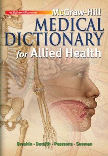 Паперова книга «McGraw-Hill Medical Dictionary for Allied Health», авторів Енід Пірсонс, Кевін Думіт, Мірна Брескін, Роберт Сіман - фото №1