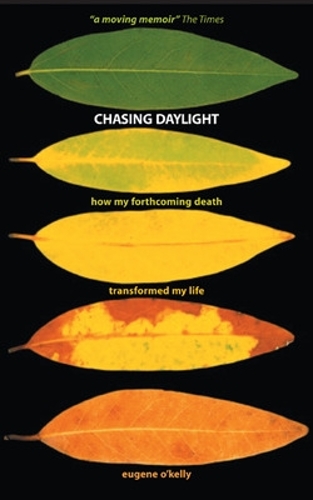 Паперова книга «Chasing Daylight. How My Forthcoming Death Transformed My Life (UK Edition)», автор Юджин О'Келлі - фото №1