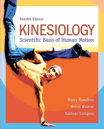 Паперова книга «Kinesiology: Scientific Basis of Human Motion», авторів Кетрін Лутгенс, Ненсі Гамільтон, Венді Веймар - фото №1