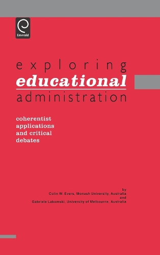 Бумажная книга «Exploring Educational Administration: Coherentist Applications and Critical Debates», авторов Колин Уильям Эверс, Габриэле Лакомски - фото №1