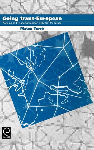 Паперова книга «Going Trans-European: Planning and Financing Transport Networks for Europe», автор Матеу Турро - фото №1
