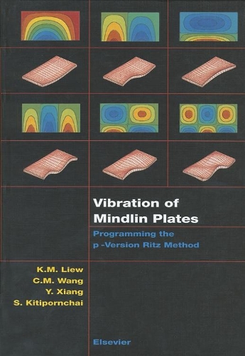 Паперова книга «Vibration of Mindlin Plates: Programming the p-Version Ritz Method», авторів К.М. Ванг, К.М. Лів, С. Кітіпорнчай, Й. Сьянг - фото №1