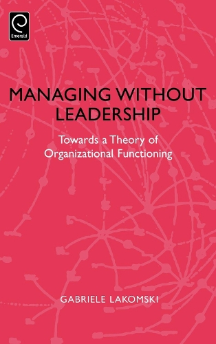 Паперова книга «Managing without Leadership: Towards a Theory of Organizational Functioning», автор Габріеле Лакомскі - фото №1