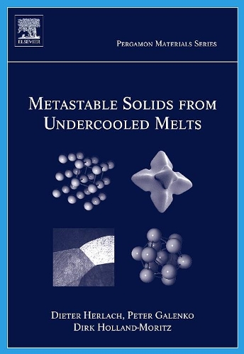 Паперова книга «Metastable Solids from Undercooled Melts», авторів Дітер Герлах, Дірк Голланд-Моріц, Петро Галенко - фото №1