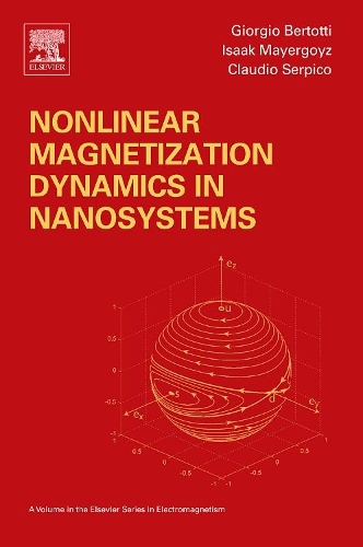 [object Object] «Nonlinear Magnetization Dynamics in Nanosystems», авторів Клаудіо Серпіко, Джорджо Бертотті, Айзек Д. Маєргойз - фото №1