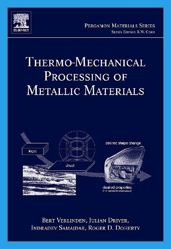 Бумажная книга «Thermo-Mechanical Processing of Metallic Materials», авторов Берт Верлинден, Индрадев Самаждар, Джулиан Драйвер, Роджер Д. Доэрти - фото №1