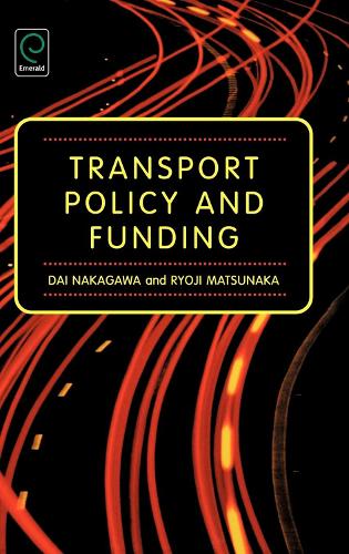 Паперова книга «Transport Policy and Funding», авторів Дай Накаґава, Рьодзі Мацунака - фото №1
