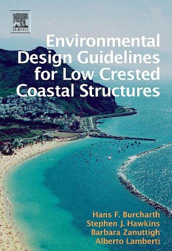 Бумажная книга «Environmental Design Guidelines for Low Crested Coastal Structures», авторов Альберто Ламберти, Барбара Занутти, Ганс Фальк Бурхарт, Стивен Дж. Хокинс - фото №1