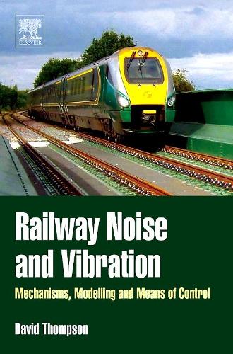 Бумажная книга «Railway Noise and Vibration: Mechanisms, Modelling and Means of Control», автор Дэвид Томпсон - фото №1