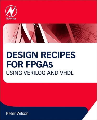 Паперова книга «Design Recipes for FPGAs: Using Verilog and VHDL», автор Пітер Уілсон - фото №1