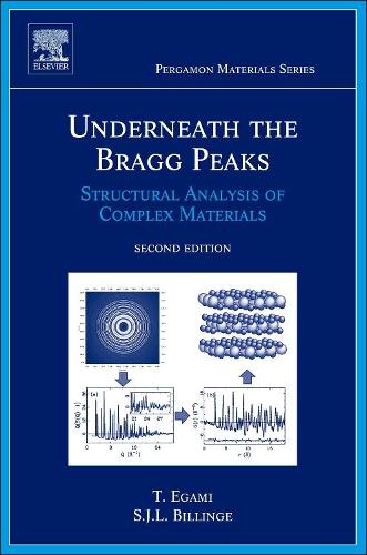 Паперова книга «Underneath the Bragg Peaks: Structural Analysis of Complex Materials», авторів Саймон Дж.Л. Біллінг, Такеші Еґамі - фото №1