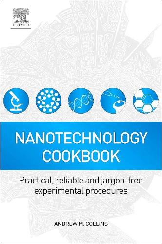 Паперова книга «Nanotechnology Cookbook: Practical, Reliable and Jargon-free Experimental Procedures», автор Ендрю Коллінз - фото №1