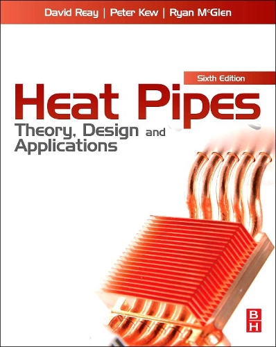 Бумажная книга «Heat Pipes: Theory, Design and Applications», авторов Дэвид Рэй, Питер Кью, Райан МакГлен - фото №1
