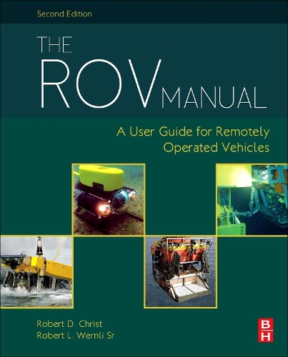 Паперова книга «The ROV Manual: A User Guide for Remotely Operated Vehicles», авторів Роберт Д. Кріст, Роберт Л. Вернлі-старший - фото №1