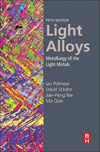 Паперова книга «Light Alloys: Metallurgy of the Light Metals», авторів Девід Сент-Джон, Ієн Полмір, Цзянь-Фен Ніє, Ма Цянь - фото №1