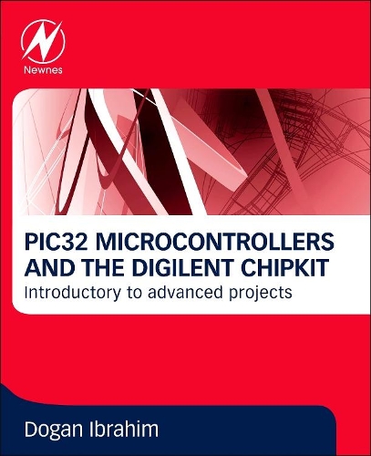 Бумажная книга «PIC32 Microcontrollers and the Digilent Chipkit: Introductory to Advanced Projects», автор Доган Ибрагим - фото №1
