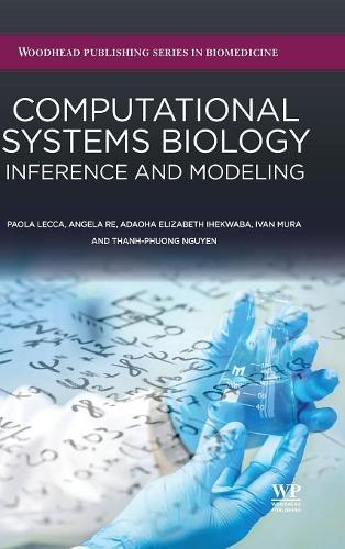 [object Object] «Computational Systems Biology: Inference and Modelling», авторів Адаоха Елізабет Іхекваба, Анжела Ре, Іван Мура, Паола Лекка, Тхань-Фуонг Нгуєн - фото №1