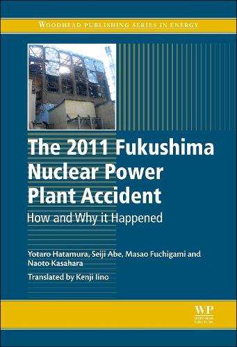 Паперова книга «The 2011 Fukushima Nuclear Power Plant Accident: How and Why It Happened», авторів Кендзі Ійно, Масао Фучіґамі, Наото Касахара, Сейдзі Абе, Йотаро Хатамура - фото №1