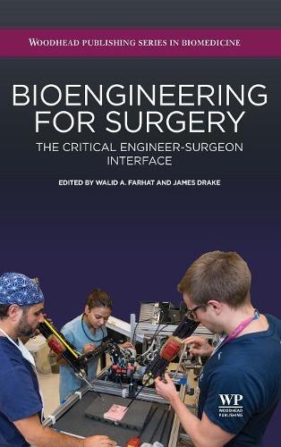 Бумажная книга «Bioengineering for Surgery: The Critical Engineer Surgeon Interface», авторов Джеймс Дрейк, Валид Фархат - фото №1