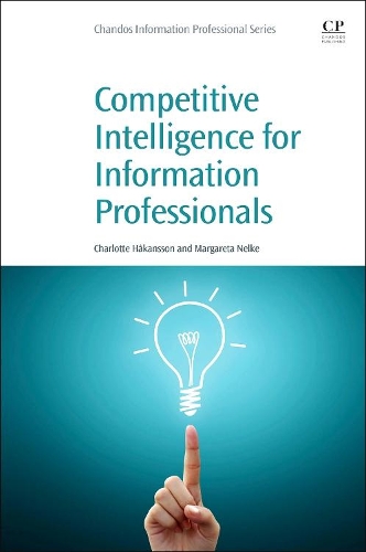 Бумажная книга «Competitive Intelligence for Information Professionals», авторов Шарлотта Хоканссон, Маргарета Нельке - фото №1