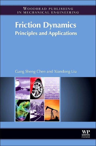 Бумажная книга «Friction Dynamics: Principles and Applications», авторов Ган Шенг Чен, Сяньдун Лю - фото №1