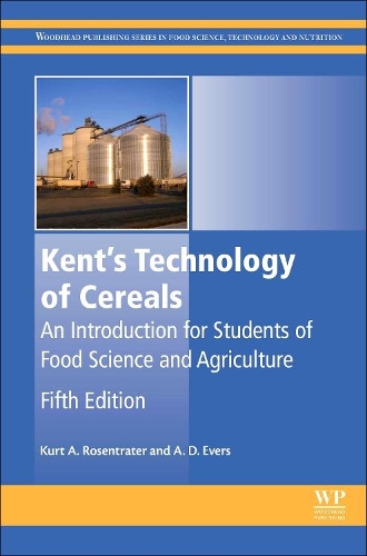 Бумажная книга «Kent’s Technology of Cereals: An Introduction for Students of Food Science and Agriculture», авторов Энтони Д Эверс, Курт А. Розентратер - фото №1