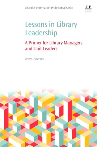 [object Object] «Lessons in Library Leadership: A Primer for Library Managers and Unit Leaders», автор Кори Халайчик - фото №1