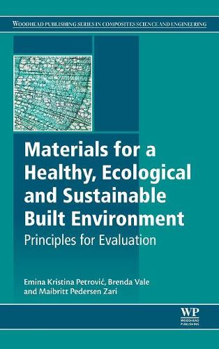 Паперова книга «Materials for a Healthy, Ecological and Sustainable Built Environment: Principles for Evaluation», авторів Бренда Вейл, Еміна К. Петрович, Майбріт Педерсен Зарі - фото №1