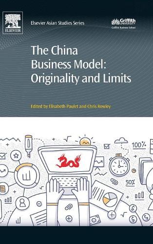 Паперова книга «The China Business Model: Originality and Limits», авторів Кріс Роулі, Елізабет Поле - фото №1