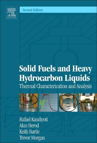 Бумажная книга «Solid Fuels and Heavy Hydrocarbon Liquids: Thermal Characterization and Analysis», авторов Алан Херод, Кит Д Бартл, Рафаэль Кандийоти, Тревор Дж. Морган - фото №1